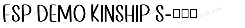 FSP DEMO Kinship S字体转换 FSP DEMO Kinship S字体转换
